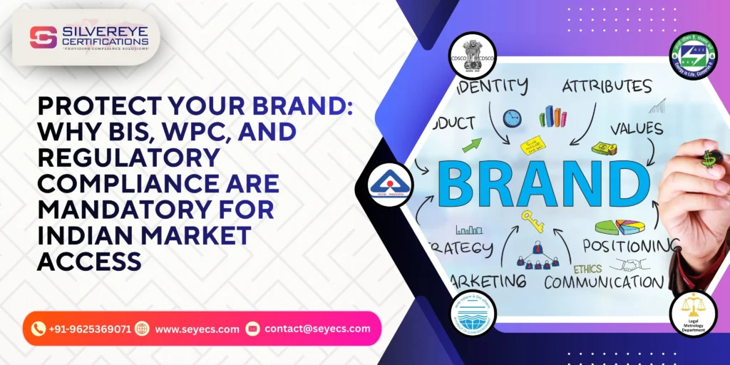 Mandatory Regulatory Compliance For Indian Market Access