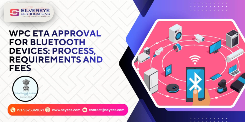 WPC ETA Approval for Bluetooth Devices