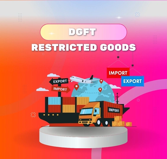 DGFT RESTRICTED GOODS